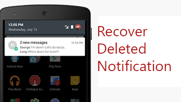 How to Recover Deleted Notifications on your Android Phone